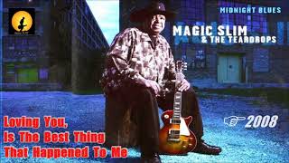 Magic Slim &amp; The Teardrops - Loving You Is The Best Thing That Happened To Me (Kostas A~171)