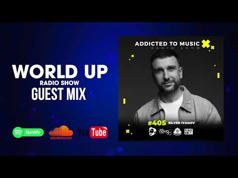 Silver Ivanov - World Up Radio Show 405