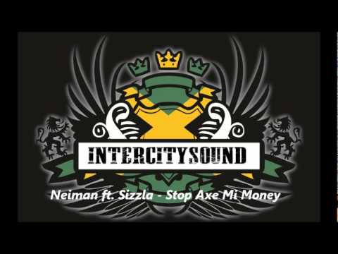 Neiman ft. Sizzla - Stop Axe Mi Money
