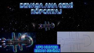 DEVASA ANA GEMİ RÖPORTAJ