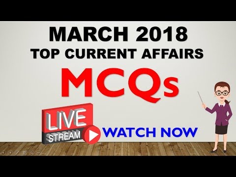TOP CURRENT AFFAIRS MCQs OF MARCH-2018