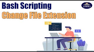 Bash Scripting | Change File Extension