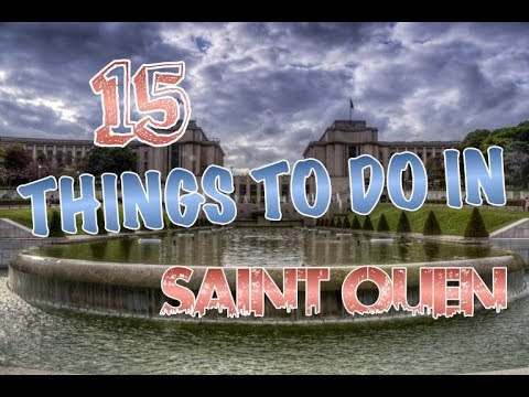Top 15 Things To Do In Saint-Ouen, France