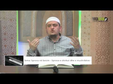 02.Sprova në besim - Sprova e shirkut dhe e mushrikëve - Irfan Jahiu