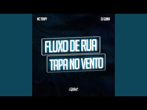 Fluxo de Rua / Tapa no Vento
