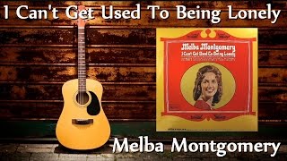 Melba Montgomery - I Can&#39;t Get Used To Being Lonely
