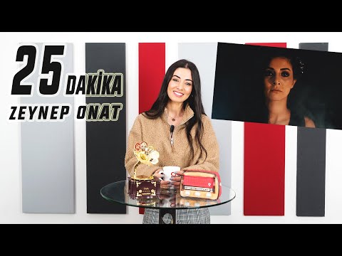 25 Dakika (32. Bölüm) - Zeynep Onat