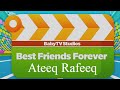 Best Friends Forever Waleed BabyTv Studios