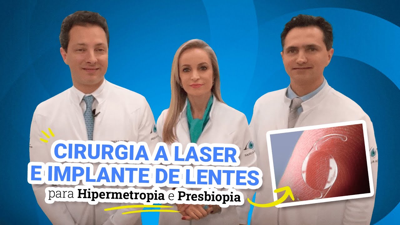 Cirurgia a Laser e Implante de Lentes para Hipermetropia e Presbiopia.