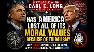 “Has America Lost Its Moral Compass? Tribalism, Trump Loyalty, and the Obama Obsession”