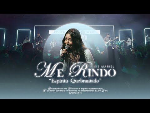Me Rindo "Espíritu Quebrantado" (Video Oficial) - Liz Mariel