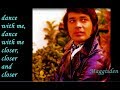 DANCE WITH ME (WITH LYRICS) = ENGELBERT HUMPERDINCK