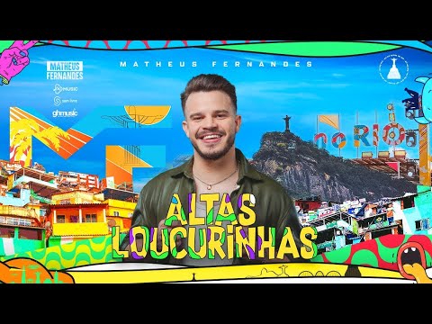 Altas Loucurinhas - Matheus Fernandes