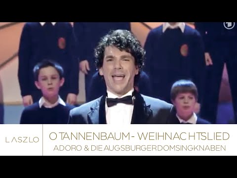 O Tannenbaum! - Laszlo & Adoro & Augsburger Domsingknaben - eines der bekanntesten Weihnachtslieder