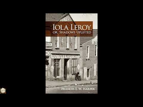 Iola Leroy, or, Shadows Uplifted by Frances E — free full audiobook