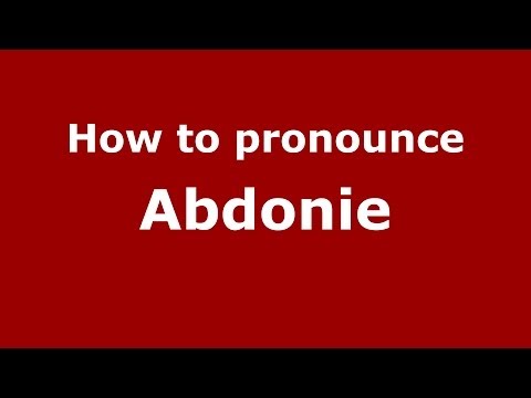 How to Pronounce Abdonie - PronounceNames.com
