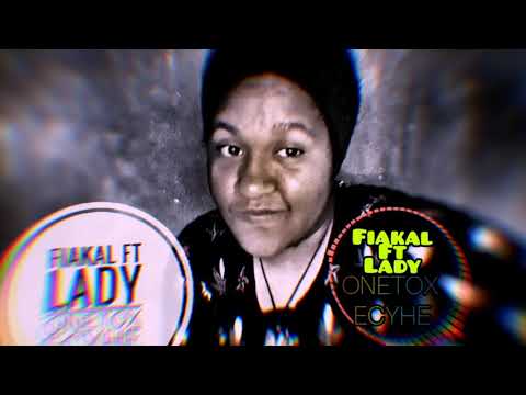 fiakal ft lady ONETOX
