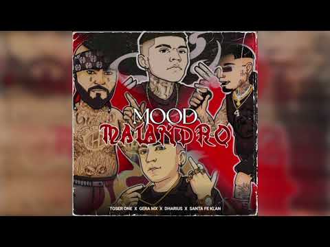 Dharius x Santa Fe Klan x Gera MX x Toser One - Mood Malandro (Audio Oficial)