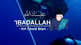 Download lagu KH. Kholil Bisri - 'Ibaadallah Rijalallah, Aghitsunaa Li Ajlillah | ISLAM NUSANTARA mp3