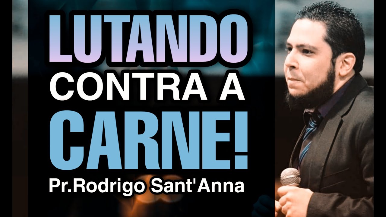 LUTANDO CONTRA A CARNE | PR.RODRIGO SANTANNA