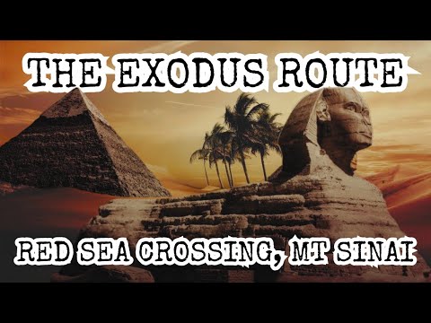Moses, Exodus Route from Egypt, Red Sea Crossing, Mt. Sinai Location in Arabia, Ten Commandments