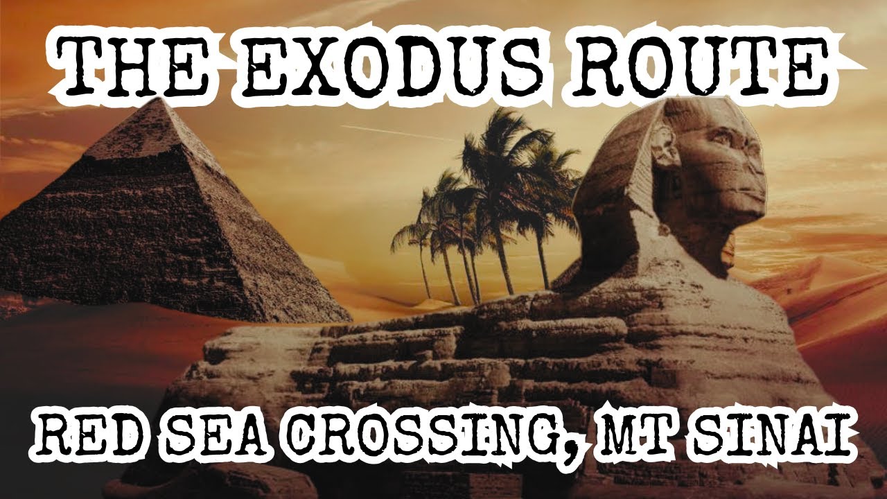 Moses, Exodus Route from Egypt, Red Sea Crossing, Mt. Sinai Location in Arabia, Ten Commandments