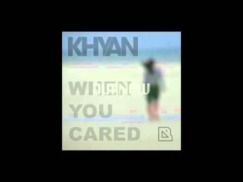 KHYAN -  When you Cared _ T Roy 'Afrotech remix'