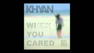 KHYAN -  When you Cared _ T Roy 'Afrotech remix'
