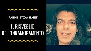 IL RISVEGLIO DELL'INNAMORAMENTO