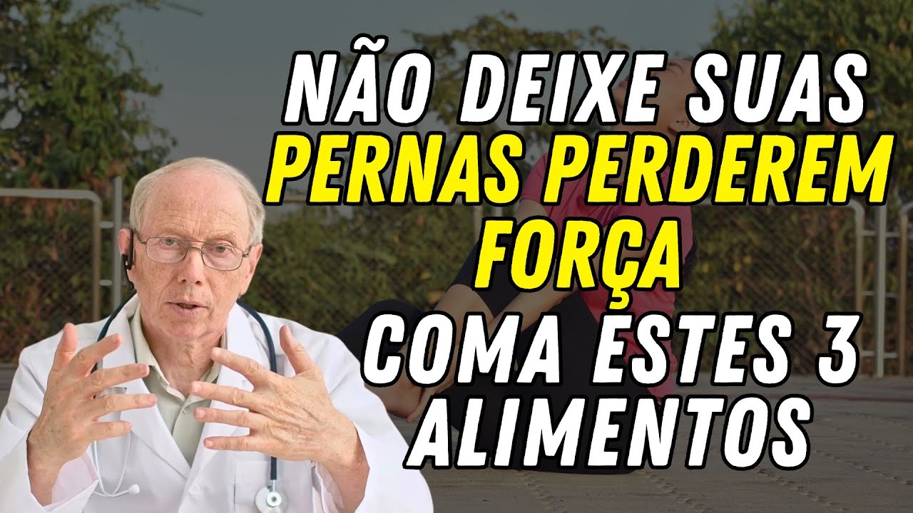 CUIDADO! AS PERNAS SÃO A PRIMEIRA PARTE DO CORPO A ENFRAQUECER: Fortaleça com Estes 3 Alimentos
