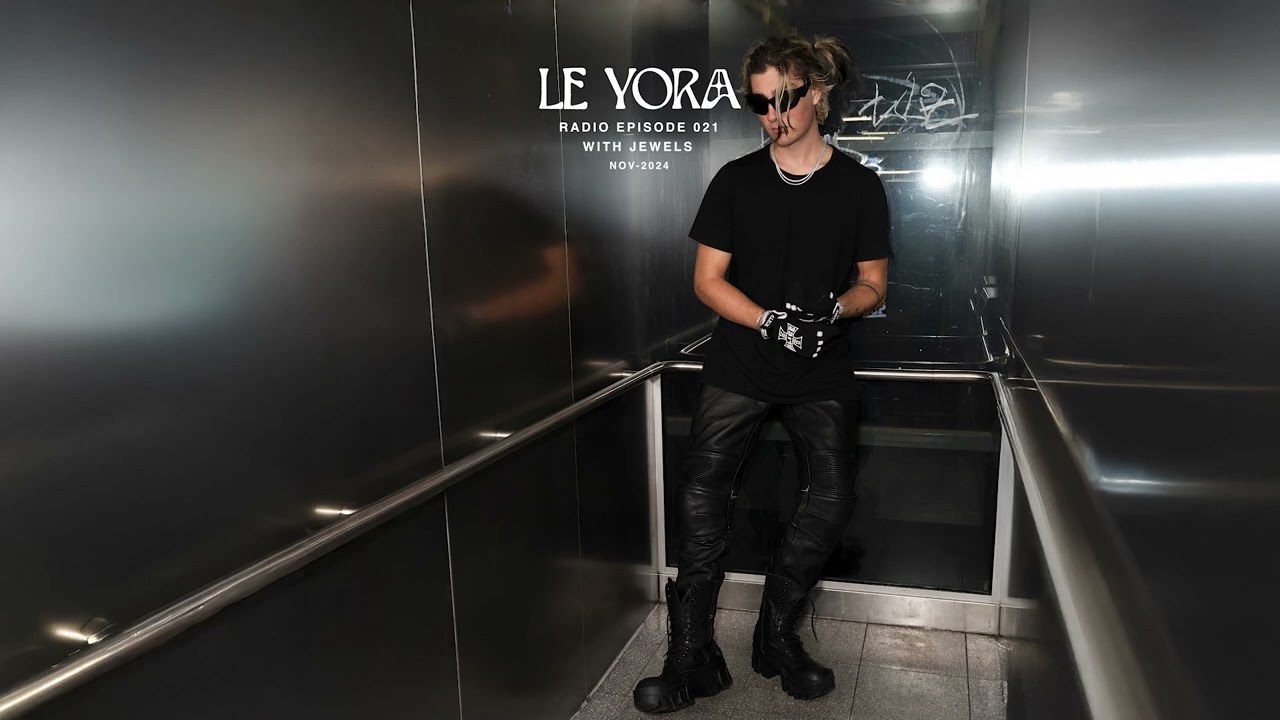 JEWELS - LE YORA Radio 021 2024-10-09