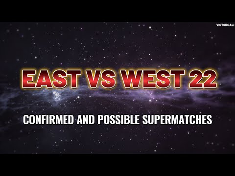 East vs West 22 | Confirmed and possible supermatches