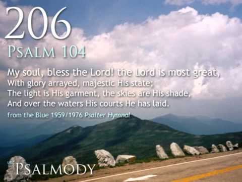 206.  My soul, bless the Lord! the Lord is most great (Psalm 104)