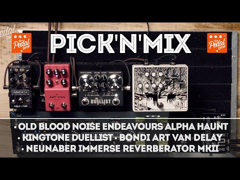 Old Blood Noise Alpha, Kingtone Duellist, Bondi Art Van, Neunaber Immerse MkII – TPS Pick’N’Mix