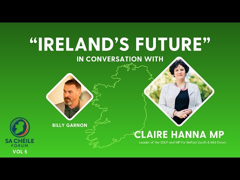 Claire Hanna Ireland's future in conversation with
