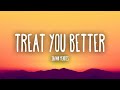 Shawn Mendes - Treat You Better (Lyrics) Shawn Mendes - Treat You Better (Lyrics)