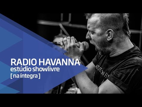 Radio Havanna no Estúdio Showlivre - Apresentação na íntegra