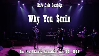 Dark Side Cowboys - Why You Smile - Live at Alternativ Kammarfest