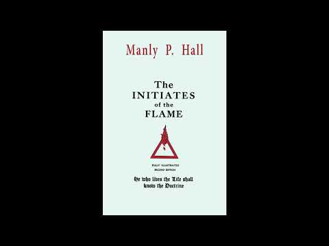 Manly P. Hall - Initiates of the Flame