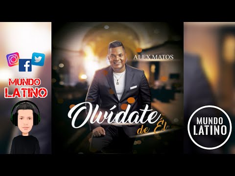 OLVIDATE DE EL · Alex Matos (Salsa 2022🌍)