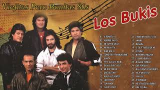 Los Bukis viejitas pero bonitas 80s | Las más escuchadas de 80s | Las canciones de Los Bukis