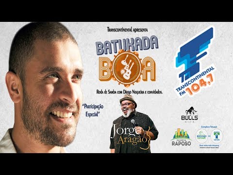 Batukada Boa com Diogo Nogueira e Jorge Aragão - 19/12/2017