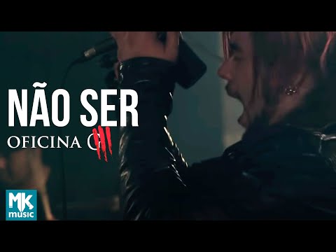 Não Ser - Oficina G3