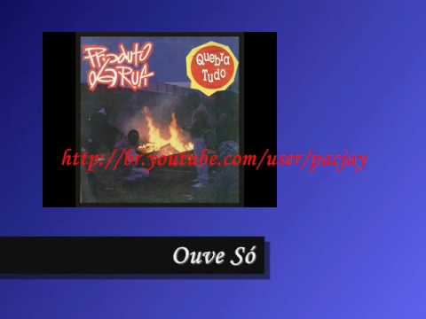 Rap Nacional - Produto da Rua - Ouve Só