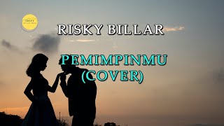 Download lagu PEMIMPINMU - RIZKY BILLAR Lyrics (Cover) mp3