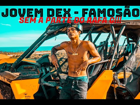 JOVEM DEX - FAMOSÃO - SEM A PARTE DO RAFA G