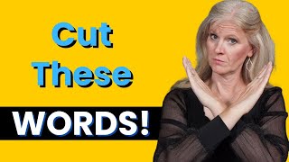Stop using these words! Improve your writing now!