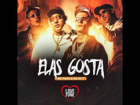 MC Paiva - Elas Gosta(DJ GM e DJ Kotim) Feat. MC Gh do 7