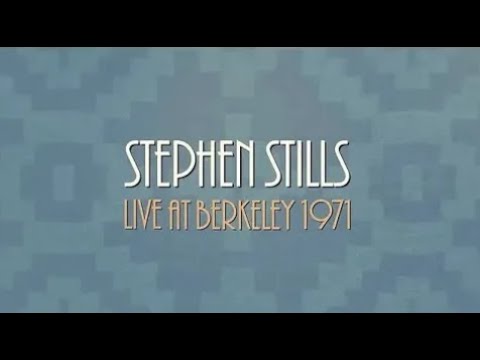 Stephen Stills Live At Berkeley 1971 (Full Album Visualizer)