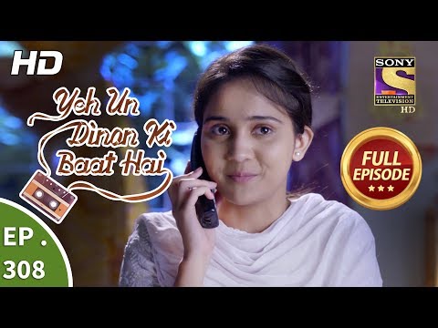 Yeh Un Dinon Ki Baat Hai - Ep 308 - Full Episode - 26th November, 2018